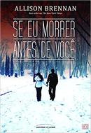 Se Eu Morrer Antes de Voce-Allison Brennan