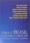 Para o Brasil Voltra a Crescer / Evidencias Reflexoes e Caminhos-Rodrigo Costa da Rocha Loures