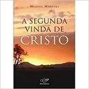 A Segunda Vinda de Cristo-Miguel Martini