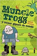 Muncle Trogg / o Menor Gigante do Mundo-Janet Foxley