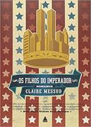 Os Filhos do Imperador-Claire Messud