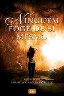 Ninguem Foge de Si Mesmo-Lourdes Carolina Gagete