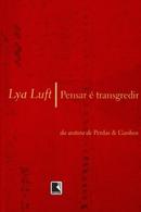 Pensar e Transgredir-Lya Luft