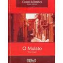 O Mulato / Coleo Classicos da Literatura-Aluisio Azevedo