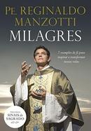 Milagres / 7 Exemplos de Fe para Inspirar e Transformar Nossas Vidas-Reginaldo Manzotti