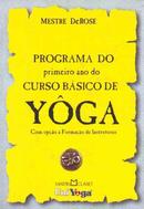 Programa do Primeiro Ano do Curso Basicos de Yoga-Derose / Mestre