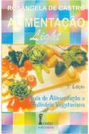 Alimentacao Light / Guia de Alimentacao e Culinaria Vegetariana-Rosangela de Castro