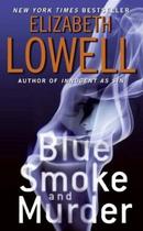 Blue Smoke and Murder-Elizabeth Lowell