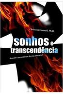 Sonhos e Transcendencia / Descubra os Misterios do Seu Potencial-Christina Donnell