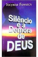 Silncio e a Demora de Deus-Jocymar Fonseca