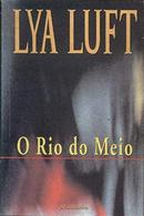 O Rio do Meio-Lya Luft