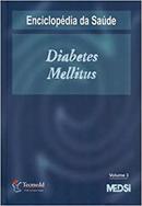 Enciclopdia da Sade / Diabetes Mellitus -CARLOS FARIAS SANTOS AMARAL / E OUTROS