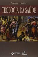 TEOLOGIA DA SADE-FRANCISCO LVAREZ