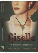 Giselle a Amante do Inquisidor-mnica castro/ditado por leonel