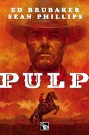 Pulp-ED BRUBAKER / SEAN PHILLIPS