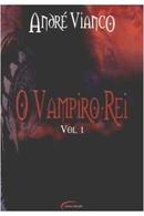 O Vampiro Rei / Volume 1-Andre Vianco