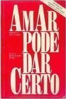 AMAR PODE DAR CERTO-ROBERTO T. SHINYASHIKI