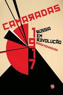 Camaradas - 1917 : Rssia em Revoluo-BRIAN MOYNAHAN