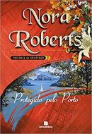 Protegido Pelo Porto / Volume 3 da Trilogia da Gratido-Nora Roberts
