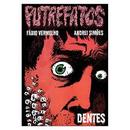 Putrefatos / Dentes-Fbio Vermelho / Andrei Simes