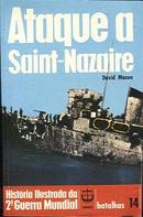 Ataque a Saint-Nazaire / batalhas 14 / coleo histria ilustrada da 2 guerra mundial-david mason