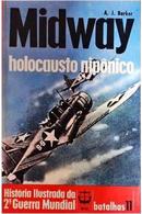 Midway holocausto nipnico / batalhas 11 / coleo histria ilustrada da 2 guerra mundial-a. j. barker