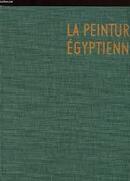 La peinture egyptienne / les grands sicles de la peinture-arpag mekhitarian