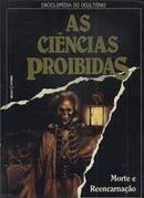 Morte e reencarnao / as ciencias proibidas / enciclopdia do ocultismo-editora sculo futuro