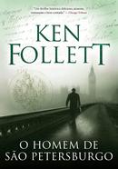 O HOMEM DE SAO PETERSBURGO-Ken Follett