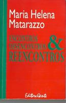 Encontros Desencontros e Reencontros-Maria Helena Matarazzo