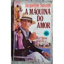 A Mquina do Amor / srie best seller-Jacqueline Susann
