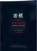 Wakane a Arte Visual Nipo-Brasileira no Paran-Rosemeire Odahara Graa