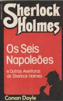 Os Seis Napoleoes e Outras Aventuras de Sherlock Holmes-conan doyle