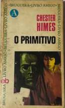 O primitivo -chester himes