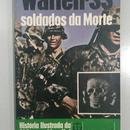 Waffen-SS soldados da Morte / coleo histria da 2 guerra mundial / tropas 1-john keegan