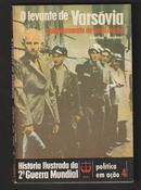 O levante de Varsovia / aniquilamento de uma nao / coleo histria da 2 guerra mundial / politica em ao 4-gunther deschner