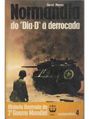 Normandia do "Dia-D" a derrocada / coleo histria ilustrada da 2 guerra mundial / campanhas 4-david mason