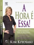 A HORA  ESSA!-KIM KIYOSAKI