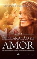 Uma Declarao de Amor / Eles no enganaram a morte, apenas acreditaram na vida-Wilson Frungilo Jr.