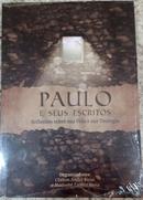 PAULO E SEUS ESCRITOS - REFLEXOES SOBRE SUA VIDA E SUA TEOLOGIA-CLAITON ANDRE KUNTZ / MARIVETE ZANONI KUNTZ