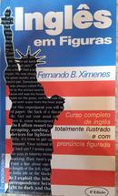 INGLES EM FIGURAS-FERNANDO B. XIMENES