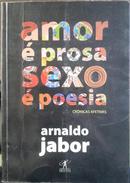 Amor  Prosa, Sexo  Poesia / Crnicas Afetivas-Arnaldo Jabor