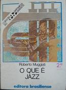 O Que  Jazz / Coleo Primeiros Passos 93-Roberto Muggiati