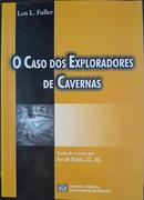 O Caso dos Exploradores de Cavernas-Lon L. Fuller / Traduo e notas: Ivo de Paula, LL. M.