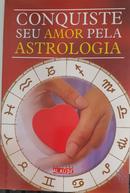 Conquiste seu Amor Pela Astrologia-Editora Alade