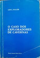 O CASO DOS EXPLORADORES DE CAVERNAS-LONL. FULLER FULLER