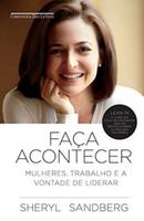 Faa Aconteceu / Mulheres, Trabalho e a Vontade de Liderar-Sheryl Sandberg