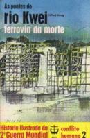 as pontes do rio kwei  ferrovia da morte / coleo histria  ilustrada da 2 guerra mundial / conflito humano 2-clifford kinvig