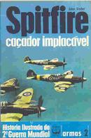 spitfire caador implacvel / coleo histria ilustrada da 2 guerra mundial / armas 2-john vader