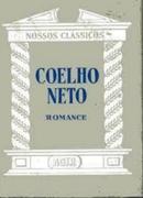 Coelho Neto Romance / Nossos Clssicos n15-Octavio de Faria